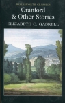 Cranford and Selected Short Stories Gaskell Elizabeth C.