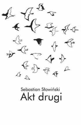 Akt drugi - Słowiński Sebastian