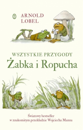 Wszystkie przygody Żabka i Ropucha - Arnold Lobel, Wojciech Mann