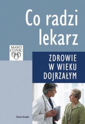 Co radzi lekarz. Zdrowie w wieku dojrzałym. - Opracowanie zbiorowe