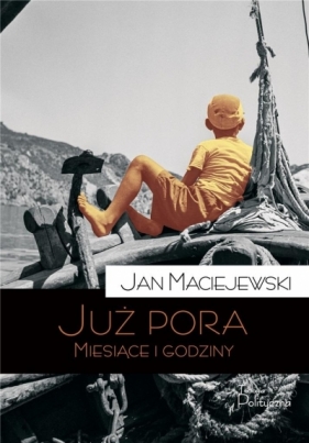 Już pora. Miesiące i godziny - Jan Maciejewski