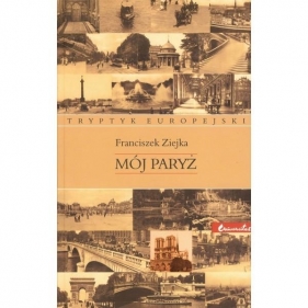Mój Paryż - Ziejka Franciszek