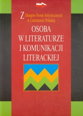 Osoba w literaturze i komunikacji literackiej - Opracowanie zbiorowe