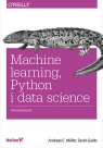 Machine learning, Python i data scienceWprowadzenie Andreas Müller, Sarah Guido