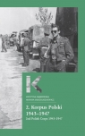 2. Korpus Polski 1943-1947 2nd Polish Corps 1943–1947 Dąbrowska Krystyna, Sołoduszkiewicz Monika