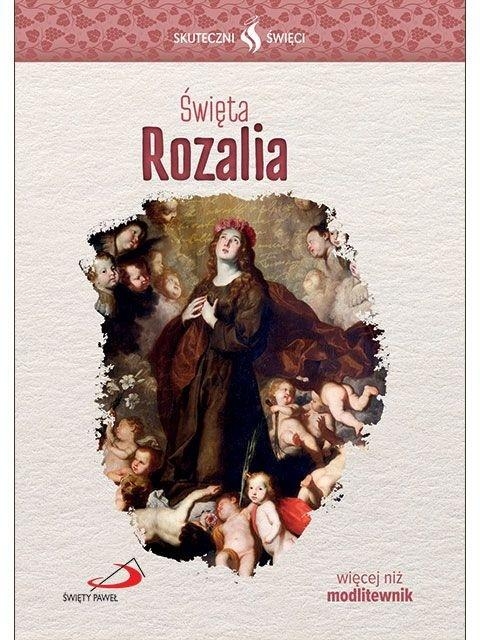Skuteczni Święci. Święta Rozalia