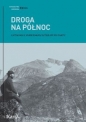 Droga na Północ. Antologia norweskiej literatury faktu - Paweł Urbanik, Agnieszka Knyt