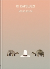 O Kapelusz! - Jon Klassen