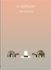 O Kapelusz! (Uszkodzona okładka) - Jon Klassen