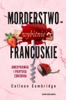 Morderstwo wybitnie francuskie. Amerykanka i paryska zbrodnia. Tom 2 Colleen Cambridge