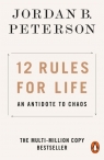 12 Rules for LifeAn Antidote to Chaos Peterson Jordan B.