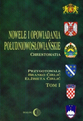 Nowele i opowiadania południowosłowiańskie Tom 1 - Cirlic Branko, Cirlic Elżbieta<br />