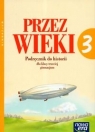 Przez wieki 3 podręcznik do historii dla gimnazjum  Wendt Jan