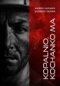 Kopalnio, kochanko ma - Andrzej Kapłanek, Kazimierz Trzaska