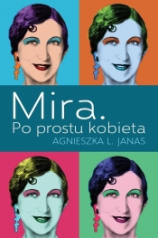 Mira Po prostu kobieta - Janas Agnieszka L.
