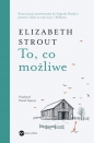 To, co możliwe. Tom 2 - Elizabeth Strout