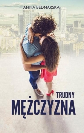 Trudny mężczyzna - Anna Bednarska