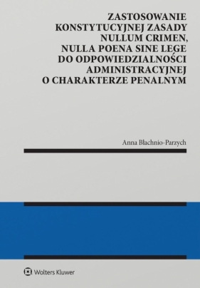 Zastosowanie konstytucyjnej zasady nullum crimen - Anna Błachnio-Parzych