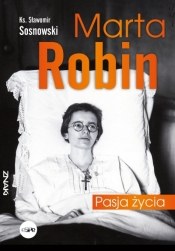 Marta Robin. Pasja życia - Sławomir Sosnowski
