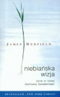 Niebiańska wizja. Życie w nowej duchowej świadomości - James Redfield