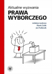 Aktualne wyzwania prawa wyborczego - Marek Zubik