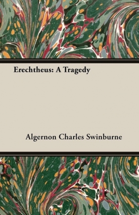 Erechtheus - Swinburne Algernon Charles