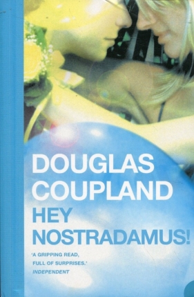 Hey Nostradamus! - Douglas Coupland