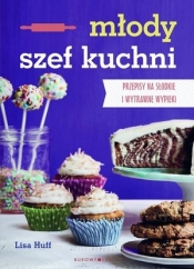 Młody szef kuchni. Przepisy na słodkie i wytrawne wypieki - Lisa Huff