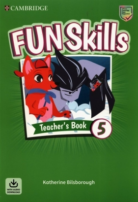 Fun Skills Level 5. Teacher's Book with Audio Download - Bilsborough Katherine