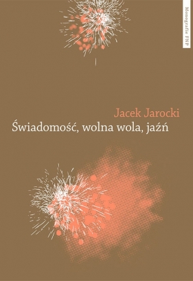 Świadomość wolna wola jaźń - Jarocki Jacek