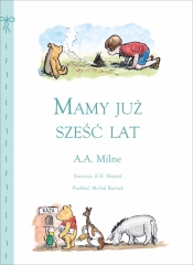 Mamy już sześć lat - E.H. Shepard, A.A. Milne