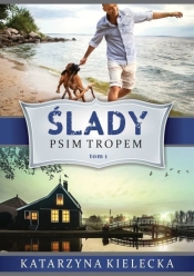 Psim tropem. Ślady. Tom 1 (Uszkodzona okładka) - Katarzyna Kielecka