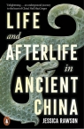 Life and Afterlife in Ancient China wer. angielska Jessica Rawson