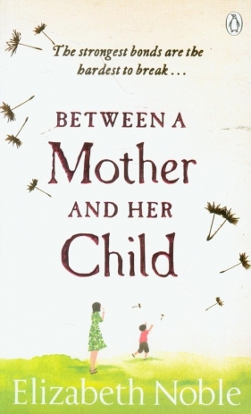 Between a Mother and her Child - Noble Elizabeth