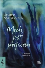 Mrok jest miejscem - Ariadna Castellarnau