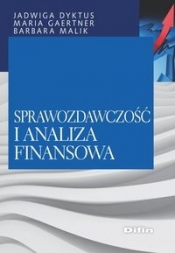 Sprawozdawczość i analiza finansowa - Jadwiga Dyktus, Maria Gaertner, Barbara Malik