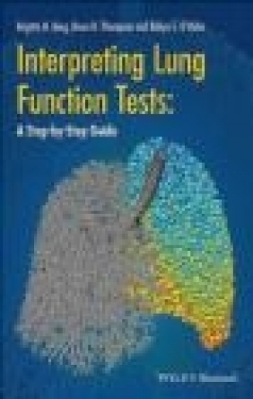 Interpreting Lung Function Tests Brigitte Borg, Bruce Thompson, Robyn O'Hehir