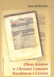 Obraz dziejów w Chronici Canones Euzebiusza z Cezarei