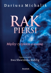 Rak piersi. Między ryzykiem a szansą - Dariusz Michalik, Ewa Sławińska-Dahling
