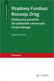 Rządowy Fundusz Rozwoju Dróg. Praktyczny poradnik dla jednostek samorządu terytorialnego