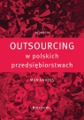 Outsourcing w polskich przedsiębiorstwach wyd. 3 Monika Kłos