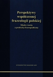 Perspektywy współczesnej frazeologii polskiej - <br />