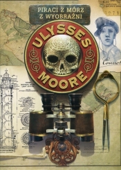 Piraci z Mórz z Wyobraźni Tom 15 Ulysses Moore - Pierdomenico Baccalario