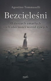 Bezcieleśni. - Agostino Tommaselli