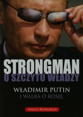 Strongman u szczytu władzy - Roxburgh Angus