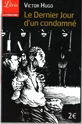 Dernier Jour d'un condamne (Ostatni dzień skazańca) - Hugo Victor