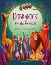 Dobranocki ze świata zwierząt. Opowieści do czytania przed snem - Opracowanie zbiorowe