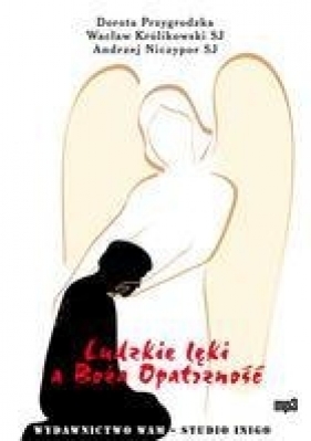 Ludzkie lęki a Boża opatrzność - Przygrodzka Dorota, Królikowski Wacław, Niczypor Andrzej