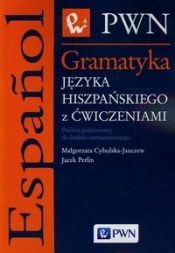 Gramatyka języka hiszpańskiego z ćwiczeniami - Cybulska-Janczew Małgorzata, Perlin Jacek