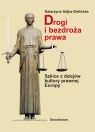 Drogi i bezdroża prawa Szkice z dziejów kultury prawnej Europy Sójka-Zielińska Katarzyna